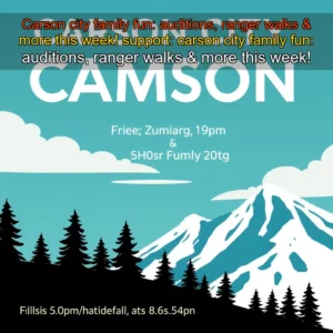 Artistic representation for Carson city family fun: auditions, ranger walks & more this week! support: carson city family fun: auditions, ranger walks & more this week!