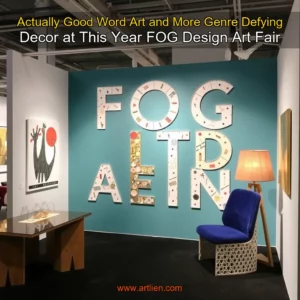Artistic representation for Actually Good Word Art and More Genre Defying Decor at This Year FOG Design Art Fair