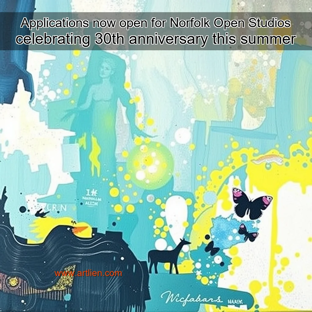 Artistic representation for Applications now open for Norfolk Open Studios celebrating 30th anniversary this summer