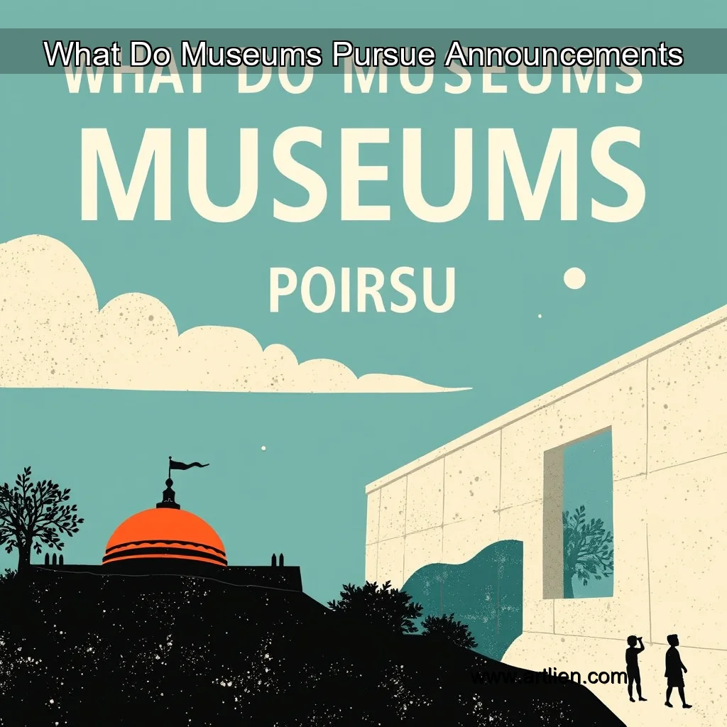 Artistic representation for What Do Museums Pursue Announcements