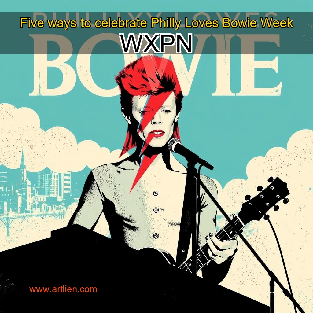 Artistic representation for Five ways to celebrate Philly Loves Bowie Week WXPN