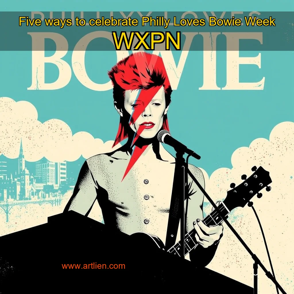 Artistic representation for Five ways to celebrate Philly Loves Bowie Week WXPN