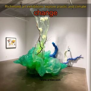 Artistic representation for Richmond art exhibitions explore plastic and climate change