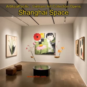 Artistic representation for ArtAsiaPacific : Vietnam Art Collection Opens Shanghai Space