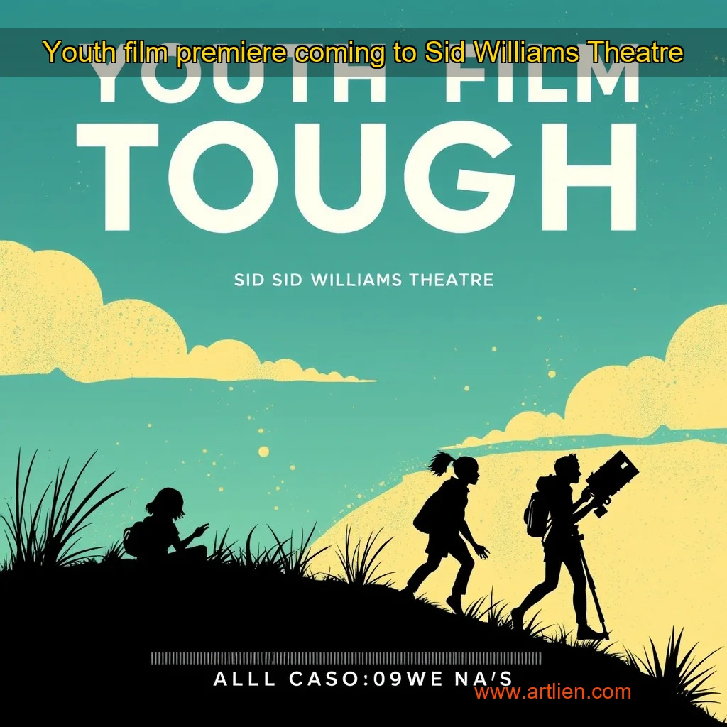Artistic representation for Youth film premiere coming to Sid Williams Theatre