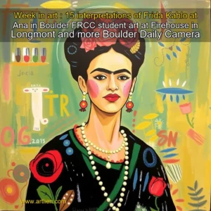 Artistic representation for Week in art : 15 interpretations of Frida Kahlo at Ana in Boulder FRCC student art at Firehouse in Longmont and more Boulder Daily Camera