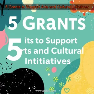 Artistic representation for 5 Grants to Support Arts and Cultural Initiatives