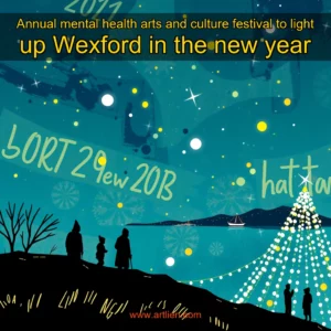 Artistic representation for Annual mental health arts and culture festival to light up Wexford in the new year