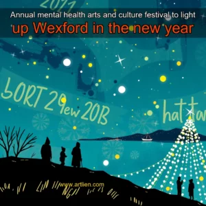 Artistic representation for Annual mental health arts and culture festival to light up Wexford in the new year
