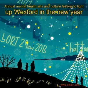 Artistic representation for Annual mental health arts and culture festival to light up Wexford in the new year
