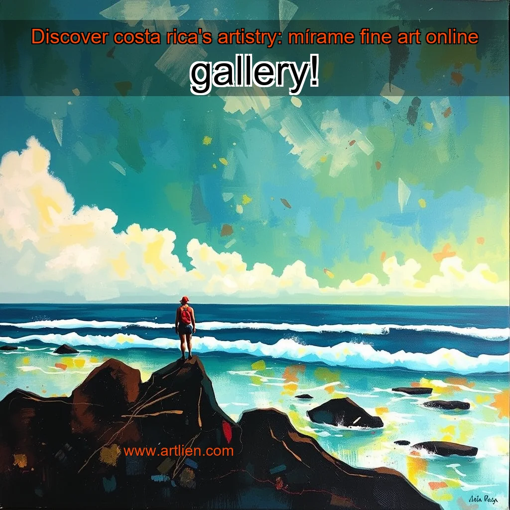 Artistic representation for Discover costa rica's artistry: mírame fine art online gallery!