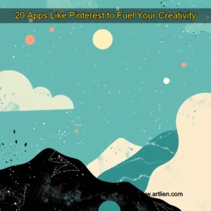 Artistic representation for 20 Apps Like Pinterest to Fuel Your Creativity