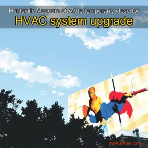 Artistic representation for Huntsville Museum of Art to temporarily close for HVAC system upgrade