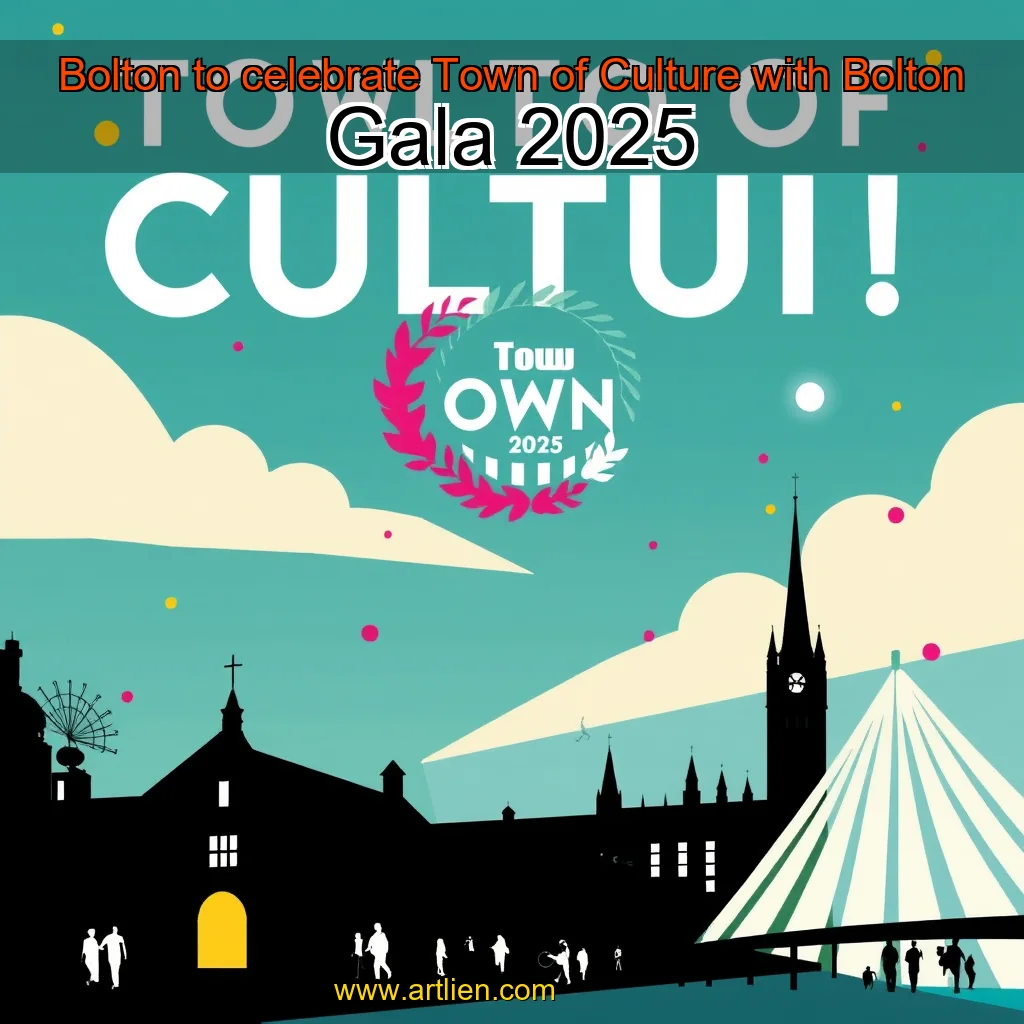 Artistic representation for Bolton to celebrate Town of Culture with Bolton Gala 2025