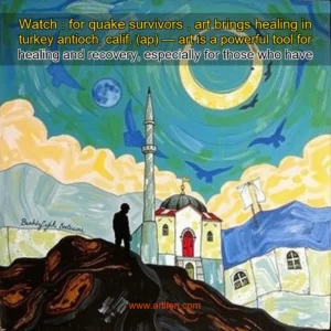 Artistic representation for Watch : for quake survivors , art brings healing in turkey antioch, calif. (ap) — art is a powerful tool for healing and recovery, especially for those who have experienced trauma. in turkey, quake survivors are finding solace and strength in the creative process.