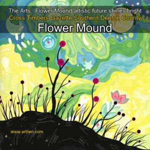 Artistic representation for The Arts : Flower Mound artistic future shines bright Cross Timbers Gazette Southern Denton County Flower Mound