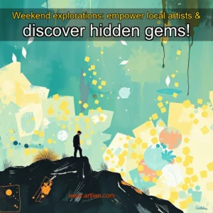 Artistic representation for Weekend explorations: empower local artists & discover hidden gems!