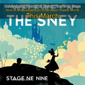 Artistic representation for Celebrate the Women of Disney Fine Art at Stage Nine in Old Sacramento for Women History Month This March