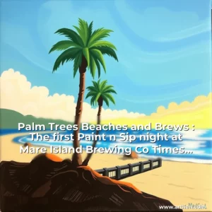 Artistic representation for Palm Trees Beaches and Brews : The first Paint n Sip night at Mare Island Brewing Co Times Herald Online