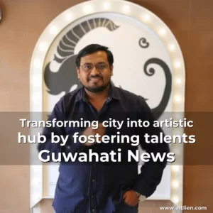 Artistic representation for Transforming city into artistic hub by fostering talents Guwahati News