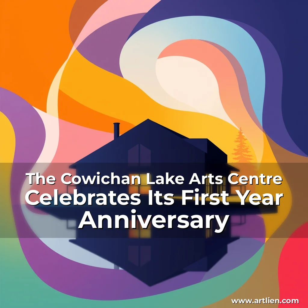 Artistic representation for The Cowichan Lake Arts Centre Celebrates Its First Year Anniversary