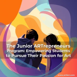 Artistic representation for The Junior ARTrepreneurs Program: Empowering Students to Pursue Their Passion for Art