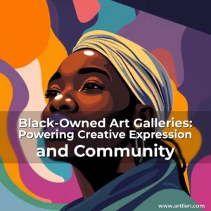Artistic representation for Black-Owned Art Galleries: Powering Creative Expression and Community